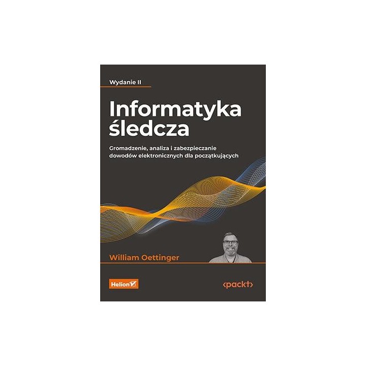 Informatyka śledcza. Gromadzenie, analiza... w.2