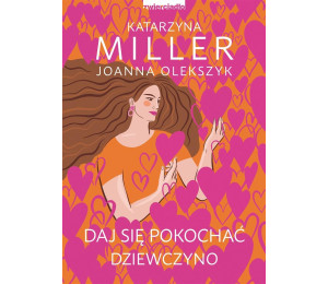 Daj się pokochać dziewczyno