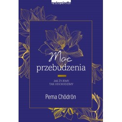 Moc przebudzenia. Jak żyjemy, tak odchodzimy
