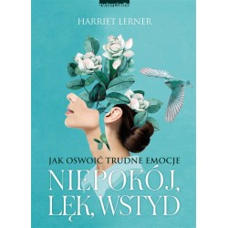 Niepokój, lęk, wstyd. Jak oswoić trudne emocje