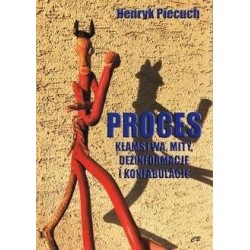 Proces. Kłamstwa, mity, dezinformacje...