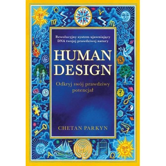 Human design. Odkryj swój prawdziwy potencjał