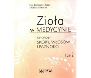 Zioła w medycynie T.2 Choroby skóry, włosów...