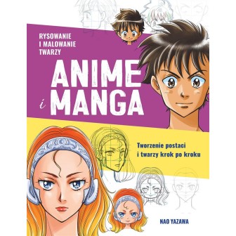 Rysowanie i malowanie twarzy. Anime i manga