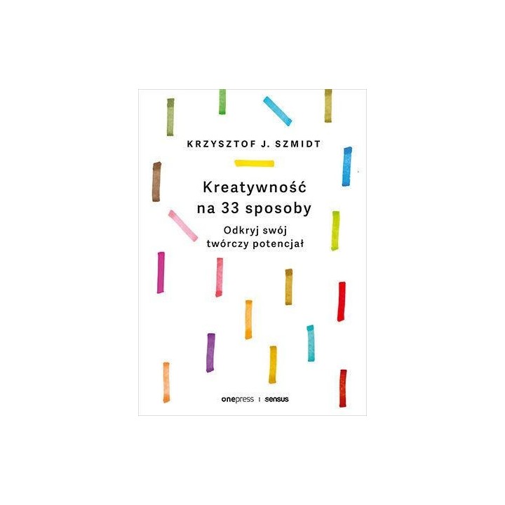 Kreatywność na 33 sposoby. Odkryj swój twórczy...