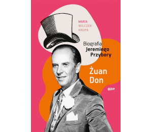 Żuan Don. Biografia Jeremiego Przybory