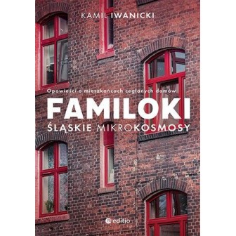 Familoki. Śląskie mikrokosmosy