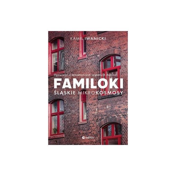 Familoki. Śląskie mikrokosmosy