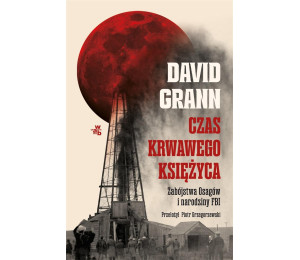 Czas krwawego księżyca. Zabójstwa Osagów...