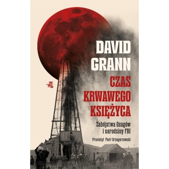 Czas krwawego księżyca. Zabójstwa Osagów...