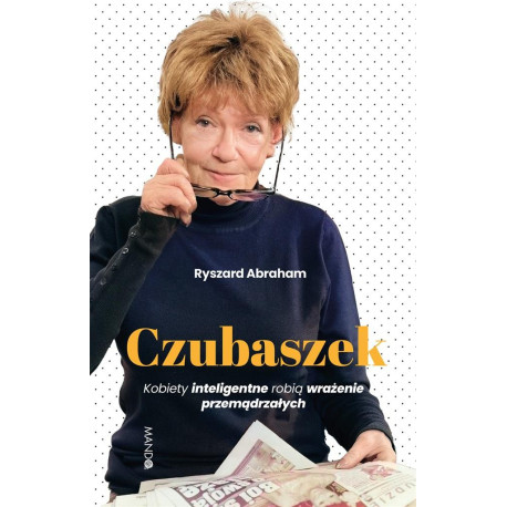 Czubaszek. Kobiety inteligentne robią wrażenie...