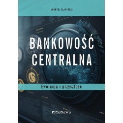 Bankowość centralna. Ewolucja i przyszłość