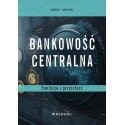 Bankowość centralna. Ewolucja i przyszłość