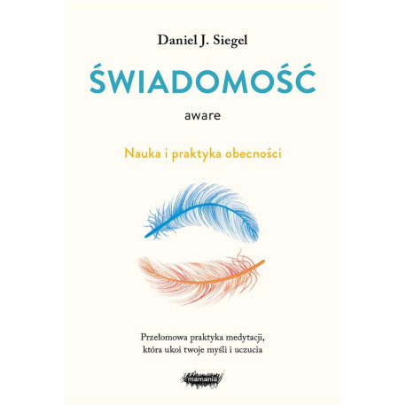 Aware. Świadomość. Nauka i praktyka obecności