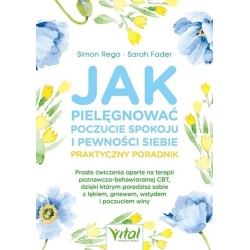 Jak pielęgnować poczucie spokoju i pewności siebie