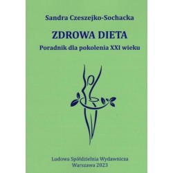 Zdrowa dieta Poradnik dla pokolenia XXI wieku
