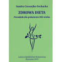 Zdrowa dieta Poradnik dla pokolenia XXI wieku