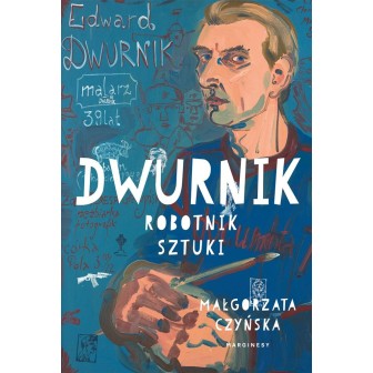 Dwurnik. Robotnik sztuki
