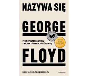 Nazywa się George Floyd. Życie pewnego człowieka..