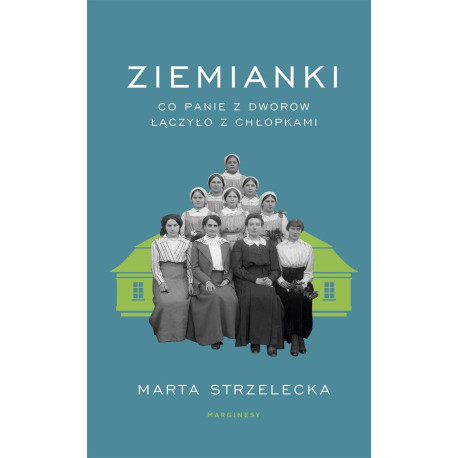 Ziemianki. Co panie z dworów łączyło z chłopkami