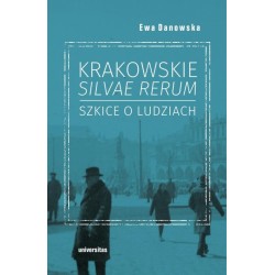 Krakowskie silvae rerum. Szkice o ludziach