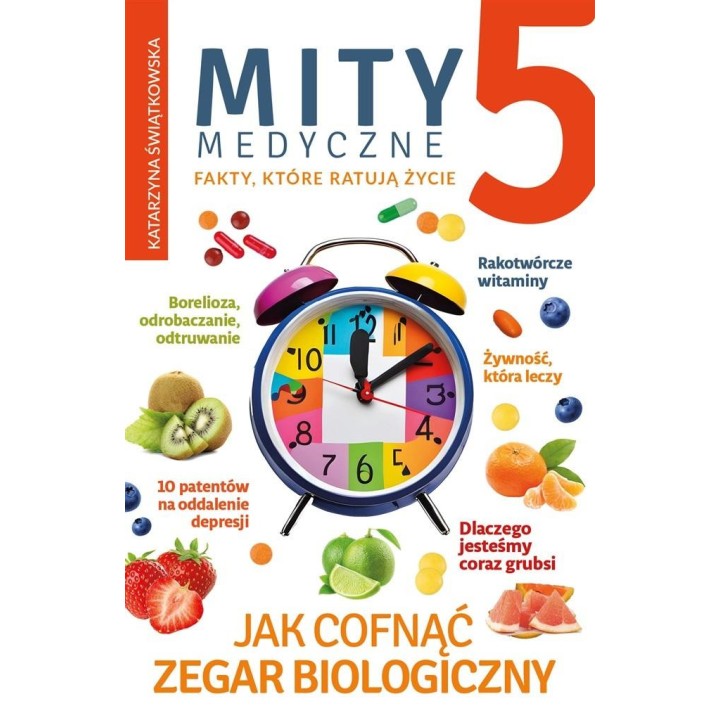 Mity medyczne. Jak cofnąć zegar biologiczny T.5