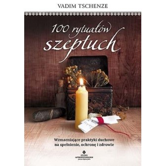 100 rytuałów szeptuch