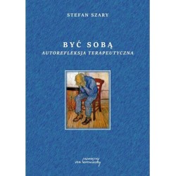 Być sobą. Autorefleksja terapeutyczna