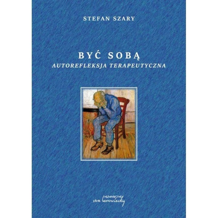 Być sobą. Autorefleksja terapeutyczna