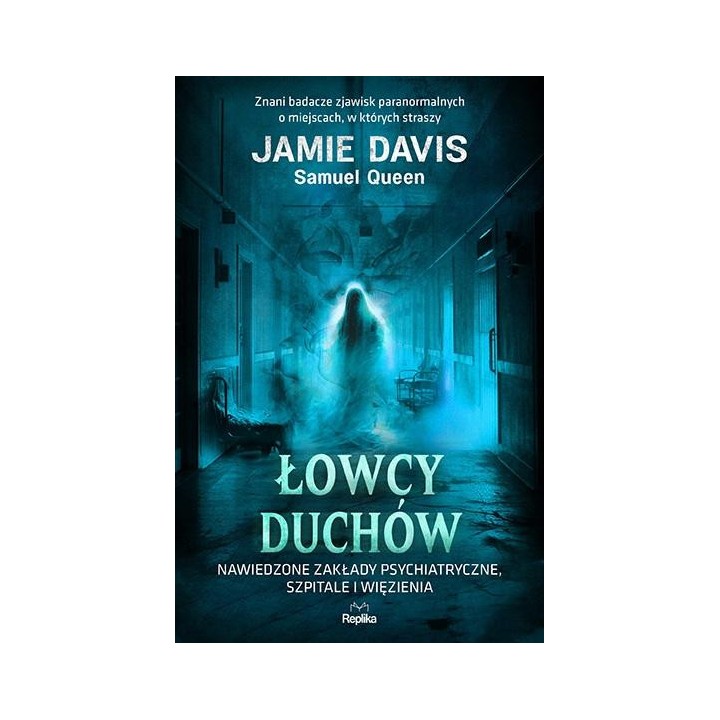 Łowcy duchów. Nawiedzone zakłady psychiatryczne..