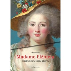 Madame Elżbieta. Księżniczka w cieniu gilotyny