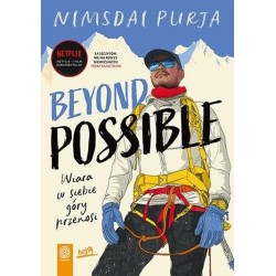 Beyond Possible. Wiara w siebie góry przenosi