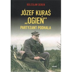 Józef Kurać "Ogień" Partyzant Podhala