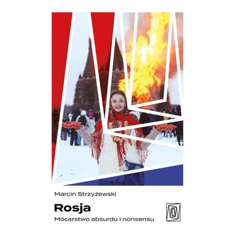 Rosja. Mocarstwo absurdu i nonsensu