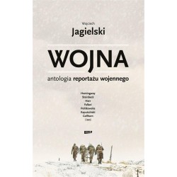 Wojna. Antologia reportażu wojennego