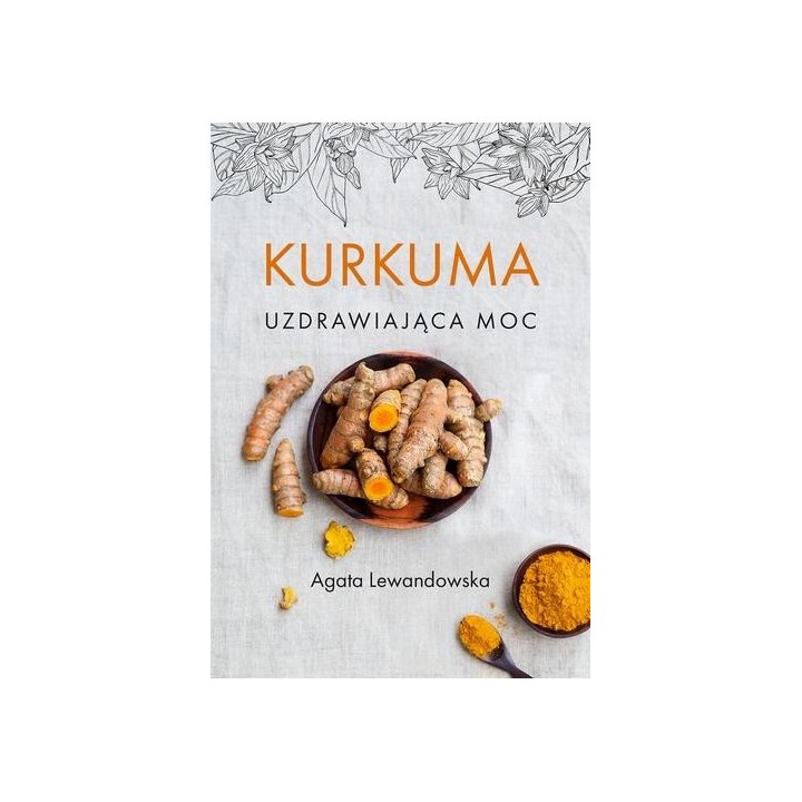 Kurkuma Uzdrawiająca moc