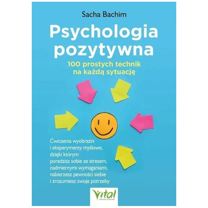 Psychologia pozytywna 100 prostych technik..