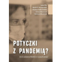 Potyczki z pandemią? Życie codzienne Polaków..