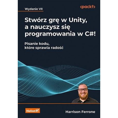 Stwórz grę w Unity, a nauczysz się programowania..