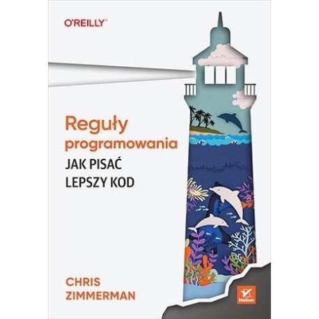 Reguły programowania. Jak pisać lepszy kod