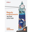 Reguły programowania. Jak pisać lepszy kod
