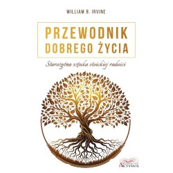 Przewodnik dobrego życia. Starożytna sztuka stoick