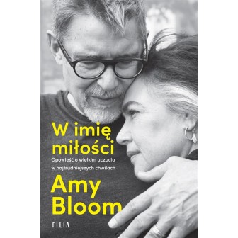 W imię miłości. Opowieść o wielkim uczuciu..