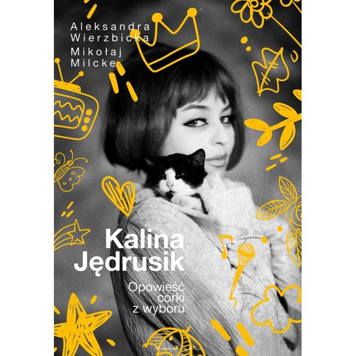 Kalina Jędrusik. Opowieść córki z wyboru