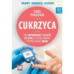 Cukrzyca. Jak zapobiegać i leczyć