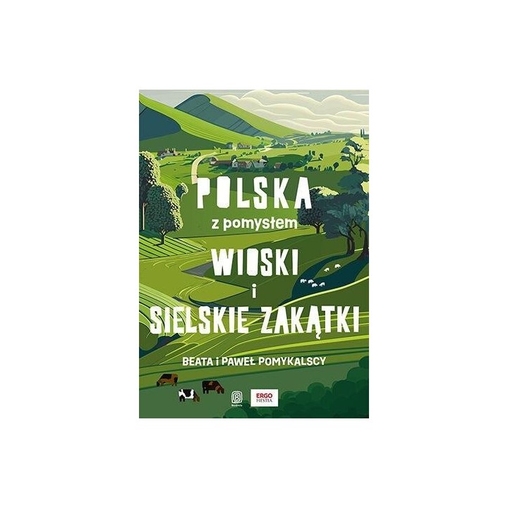 Wioski i sielskie zakątki. Polska z pomysłem