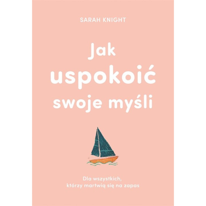Jak uspokoić swoje myśli