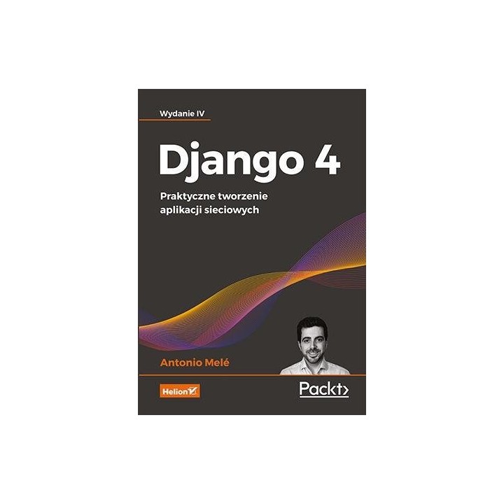 Django 4. Praktyczne tworzenie aplikacji...w.4