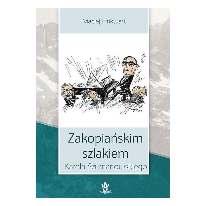 Zakopiańskim szlakiem Karola Szymanowskiego