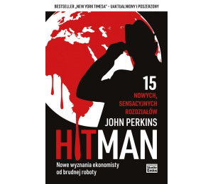HitMan Nowe wyznania ekonomisty od brudnej roboty